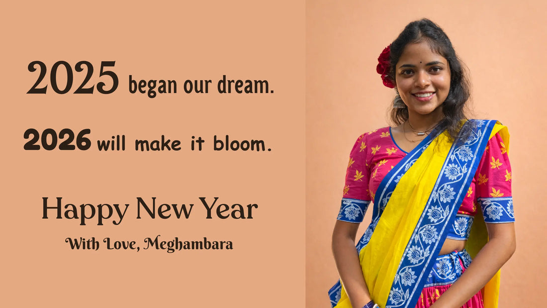 Meghambara founder smiling in traditional block-printed saree, New Year 2026 greeting banner saying “2025 began our dream. 2026 will make it bloom."