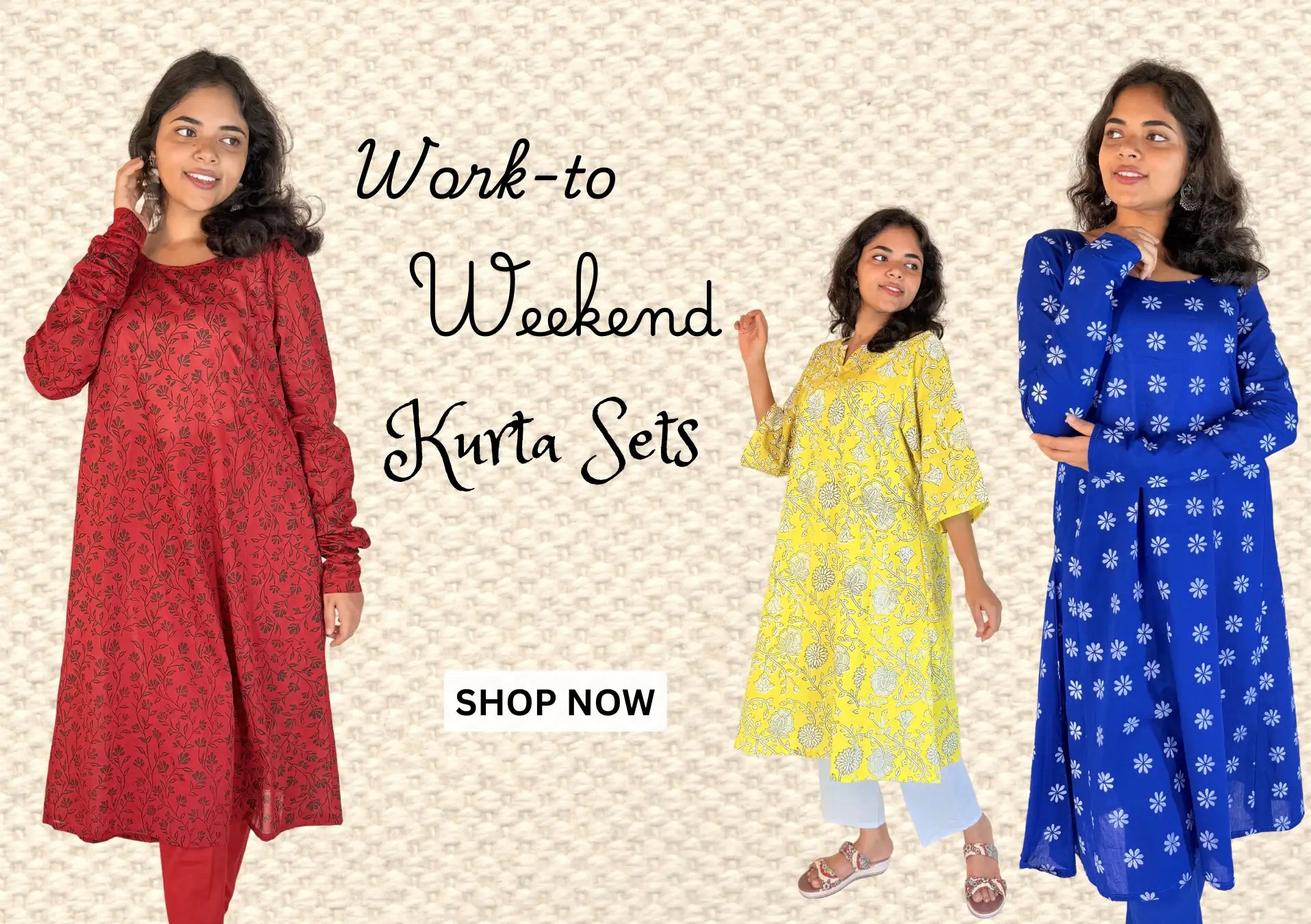 Three women wearing kurta sets with text promoting work-to-weekend kurta sets and a 'Shop Now' button.